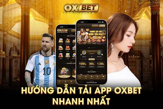 Hướng dẫn cách tải app Oxbet chi tiết nhất