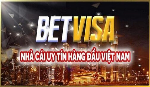 Tổng hợp lý do tại sao Betvisa được cược thủ Việt ưa thích