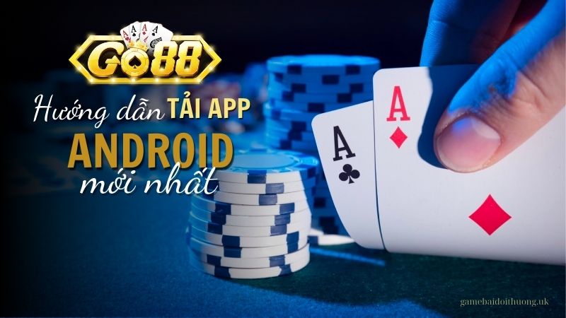 Hướng dẫn tải Go88 cho điện thoại Android